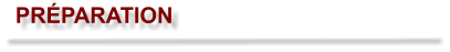 PRÉPARATION