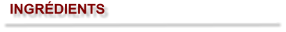 INGRÉDIENTS