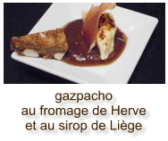 gazpacho au fromage de Herve et au sirop de Liège