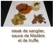 steak de sanglier, sauce de Madère et de truffe