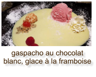 gaspacho au chocolat blanc, glace à la framboise