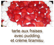 tarte aux fraises avec pudding et crème tiramisu