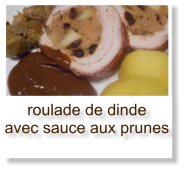 roulade de dinde avec sauce aux prunes
