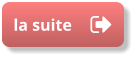 la suite la suite