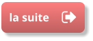 la suite la suite