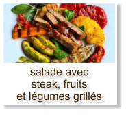 salade avec steak, fruits et légumes grillés