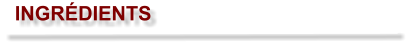 INGRÉDIENTS