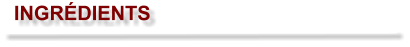 INGRÉDIENTS