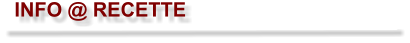INFO @ RECETTE