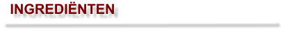 INGREDIËNTEN
