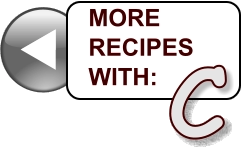 C    MORE RECIPES WITH: