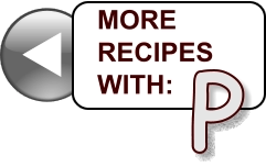 P    MORE RECIPES WITH: