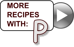 P    MORE RECIPES WITH: