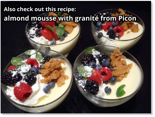 Also check out this recipe:almond mousse with granité from Picon  