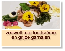 zeewolf met forelcrème en grijze garnalen