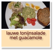 lauwe tonijnsalade met guacamole