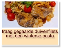 traag gegaarde duivenfilets met een winterse pasta