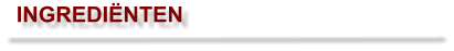 INGREDIËNTEN