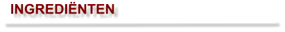 INGREDIËNTEN