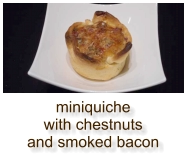 miniquiche with chestnuts and smoked bacon
