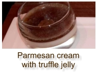 Parmesan cream with truffle jelly