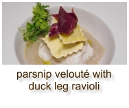 parsnip velouté with duck leg ravioli