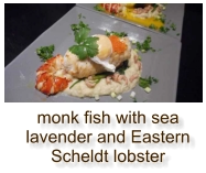 monk fish with sea lavender and Eastern Scheldt lobster
