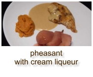 pheasant with cream liqueur