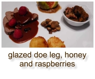 glazed doe leg, honey and raspberries