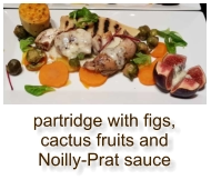 partridge with figs, cactus fruits and Noilly-Prat sauce