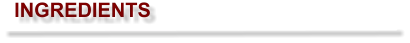 INGREDIENTS