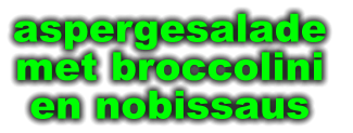 aspergesalade met broccolini en nobissaus