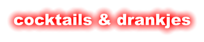 cocktails & drankjes