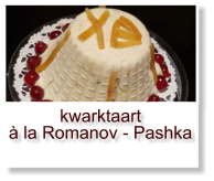 kwarktaart à la Romanov - Pashka