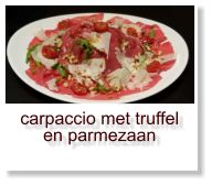 carpaccio met truffel en parmezaan