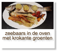 zeebaars in de oven met krokante groenten