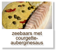 zeebaars met courgette-auberginesaus