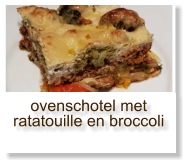 ovenschotel met ratatouille en broccoli