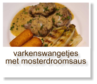 varkenswangetjes met mosterdroomsaus