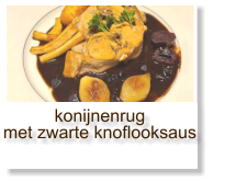 konijnenrug met zwarte knoflooksaus