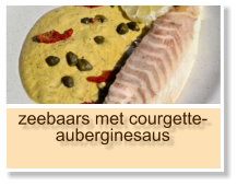 zeebaars met courgette-auberginesaus