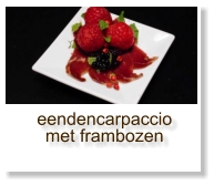 eendencarpaccio met frambozen