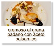 cremoso al grana padano con aceto balsamico