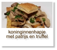 koninginnenhapje met patrijs en truffel