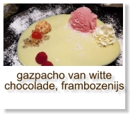gazpacho van witte chocolade, frambozenijs