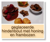 geglaceerde hindenbout met honing en frambozen