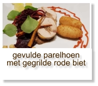 gevulde parelhoen met gegrilde rode biet