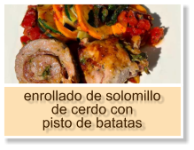 enrollado de solomillo de cerdo con pisto de batatas