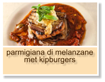 parmigiana di melanzane met kipburgers