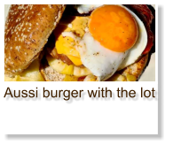 Aussi burger with the lot